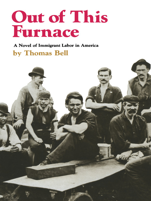 Title details for Out of This Furnace by Thomas Bell - Wait list